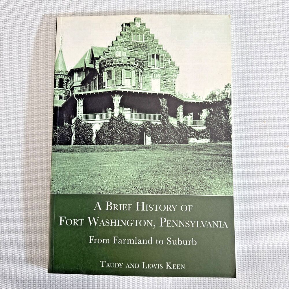 A Brief History of Fort Washington, PA: From Farmland to Suburb - Author signed!